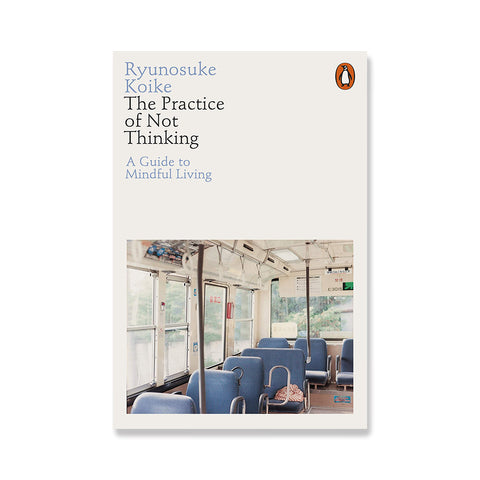 The Practice of Not Thinking