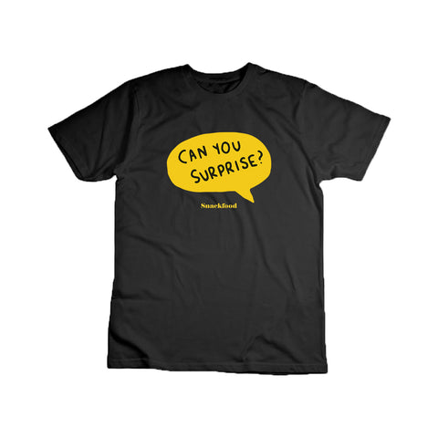 "Can you surprise?" black T-shirt